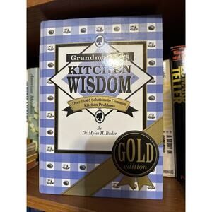 Grandmother's Kitchen Wisdom‎ by Dr. Myles H. Bader - Gold Edition